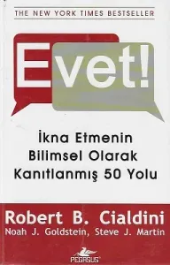 Evet! - İkna Etmenin Bilimsel Olarak Kanıtlanmış 50 Yolu