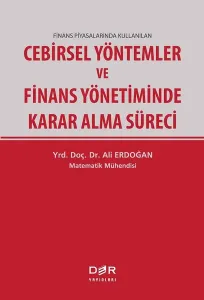 Finans Piyasalarında Kullanılan Cebirsel Yöntemler ve Finans Yönetiminde Karar Alma Süreci