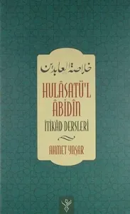 Hulâsatu'l Âbidin - İtikad Dersleri