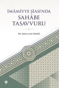 İmâmiyye Şîası’nda Sahâbe Tasavvuru