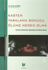 Kasten Yaralama Sonucu Ölüme Neden Olma