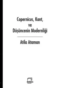 Copernicus, Kant ve Düşüncenin Modernliği