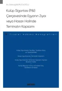Kulüp Sigortası (P&I) Çerçevesinde Eşyanın Zıyaı veya Hasarı Halinde Teminatın Kapsamı