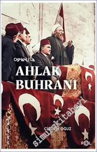 Osmanlı'da Ahlak Buhranı - Birinci Dünya Savaşı'nda Toplum, Siyaset ve Toplumsal Cinsiyet -         2023
