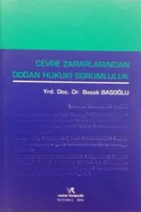 Çevre Zararlarından Doğan Hukuki Sorumluluk