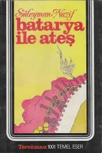 Batarya İle Ateş ve Tarihin Yılan Hikayesi