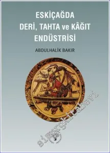 Eskiçağda Deri Tahta ve Kağıt Endüstrisi -         2023