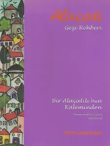 Alaçatı Gezi Rehberi - Bir Alaçatılı'nın Kaleminden