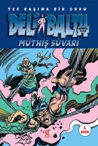 Deli Balta; Müthiş Süvari