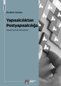 Yapısalcılıktan Postyapısalcılığa: Sosyal Teorinin Dönüşümü