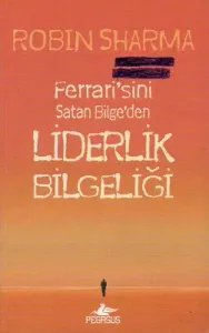 Liderlik Bilgeliği - Ferrari'sini Satan Bilge'den