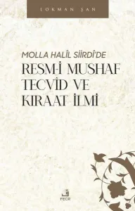 Molla Halîl Siirdî’de Resm-i Mushaf Tecvîd ve Kıraat İlmi