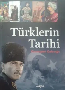 Türklerin Tarihi; Geçmişten Geleceğe