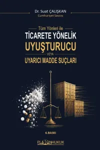 Ticarete Yönelik Uyuşturucu Veya Uyarıcı Madde Suçları
