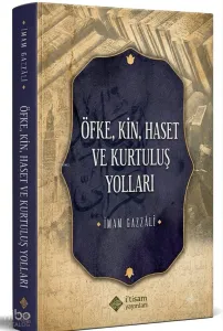 Öfke, Kin, Haset ve Kurtuluş Yolları