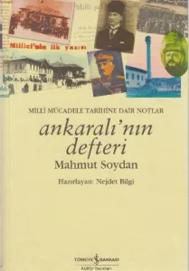 Ankaralı'nın Defteri; Milli Mücadele Tarihine Dair Notlar