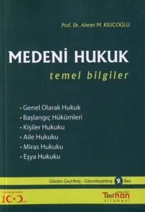 Medeni Hukuk Temel Bilgiler (Ahmet M. Kılıçoğlu)