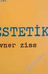 Estetik: Gerçekliği Sanatsal Özümsemenin Bilimi -        1984