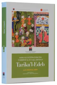 Tarikul-Edeb Osmanlı Eğitim-Öğretim Tarihinin Kaynaklarından (Tıpkıbasım)