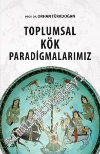 Toplumsal Kök Paradigmalarımız -         2017