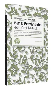 Ben O Pervaneyim: Ed-Dürrü'l-Masun - Şems-i Tebrizi'nin Bir Manzumesinin Şerhi