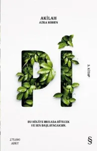 Pi (3. Kitap); Bu Hikâyede Burada Bitecek ve Sen Başlayacaksın