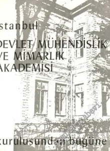 Kuruluşundan Bugüne İstanbul Devlet Mühendislik ve Mimarlık Akademisi  -