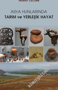Asya Hunlarında Tarım ve Yerleşik Hayat -         2019