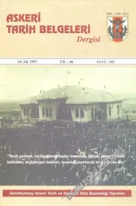 Askeri Tarih Belgeleri Dergisi - Yıl: 46, Ocak 1997, Sayı: 103