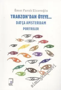 Trabzon'dan Öteye: Datça, Amsterdam - Portreler -        2013