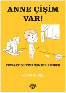 Anne Çişim Var Tuvalet Eğitimi İçin Bir Rehber