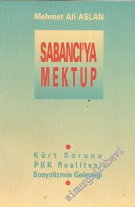 Sabancı'ya Mektup: Kürt Sorunu, PKK Realitesi, Sosyalizmin Geleceği -        1996
