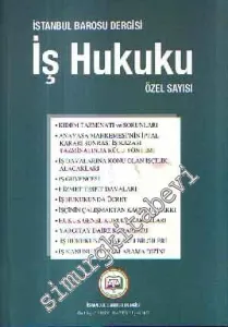 İstanbul Barosu Dergisi: İş Hukuku Özel Sayısı - Eylül 2007, Özel Sayı 5
