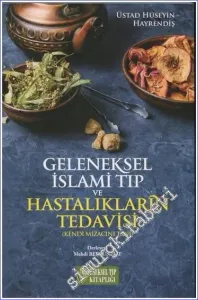 Geleneksel İslami Tıp ve Hastalıkların Tedavisi : Kendi Mizacını Tanı -         2021