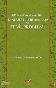 İslâm Kelâmcılarına Göre Dinî Metinleri Anlama Ve Te'vîl Plemi