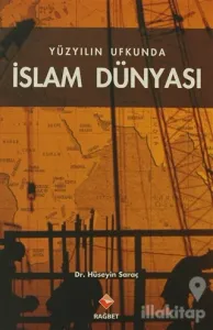 Yüzyılın Ufkunda İslam Dünyası