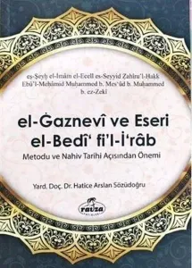 El Gaznevi Ve Eseri El Bedi Fi'l İrab Metodu Ve Nahiv Tarihi Açısından Önemi