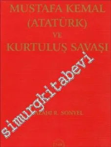 Mustafa Kemal Atatürk ve Kurtuluş Savaşı ( Yeni Belgelerle 1918 - 1923 ) 3 CİLT TAKIM -
