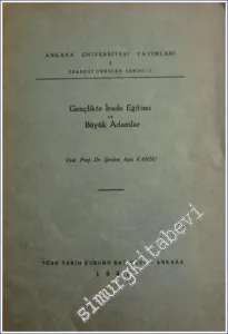 Gençlikte İrade Eğitimi ve Büyük Adamlar -        1947