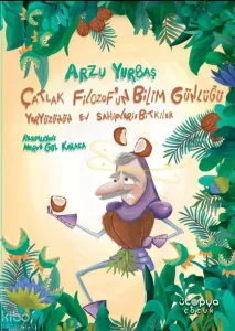Çatlak Filozof’un Bilim Günlüğü Yeryüzünün Ev Sahipleri: Bitkiler