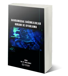 Davranışsal Bağımlılıklar Kuram ve Uygulama