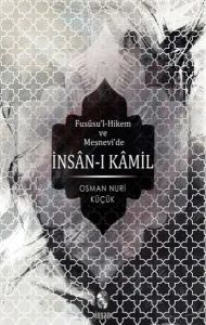 Fusûsu'l-Hikem ve Mesnevî'de İnsan-ı Kâmil