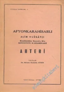 Afyonkarahisarlı Alim ve Lügatçı Muslihiddin Mustafa bin Şemsettin Karahisari Ahteri -        1981
