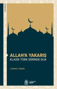 Allah’a Yakarış: Klasik Türk Şiirinde Dua