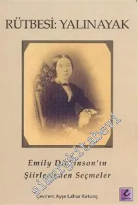 Rütbesi: Yalınayak - Emily Dickinson'ın Şiirlerinden Seçmeler -         2009