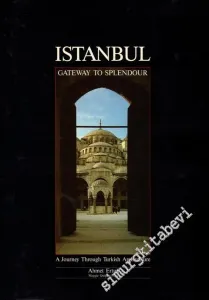 Istanbul: Gateway to Splendour A Journey through Turkish Architecture -        1986