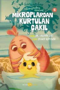 Hayvanlar Aleminden Masallar - 5;Mikroplardan Kurtulan Çakıl