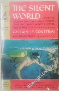 The Silent World: A Story of Undersea Discovery and Adventure Unfolding Wonders Never Before - Illustrated with Photographs -         1955