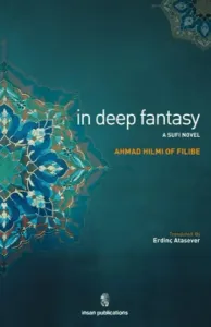 In Deep Fantasy - A Sufi Novel