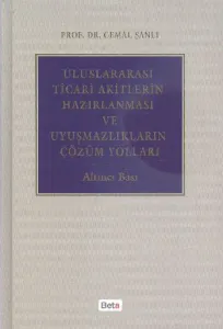 Uluslararası Ticari Akitlerin Hazırlanması ve Uyuşmazlıkların Çözüm Yolları
